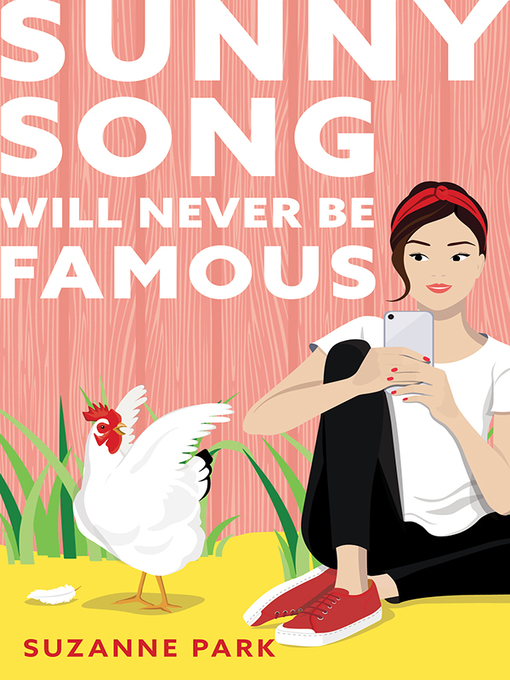 Title details for Sunny Song Will Never Be Famous by Suzanne Park - Available
